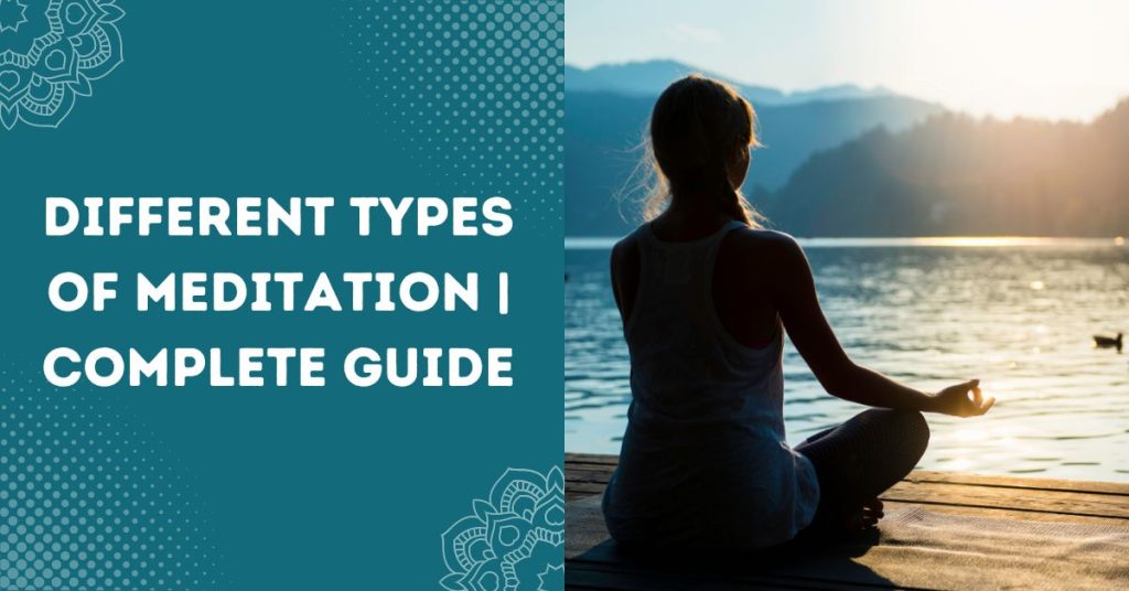 Different Types of Meditation Complete Guide
