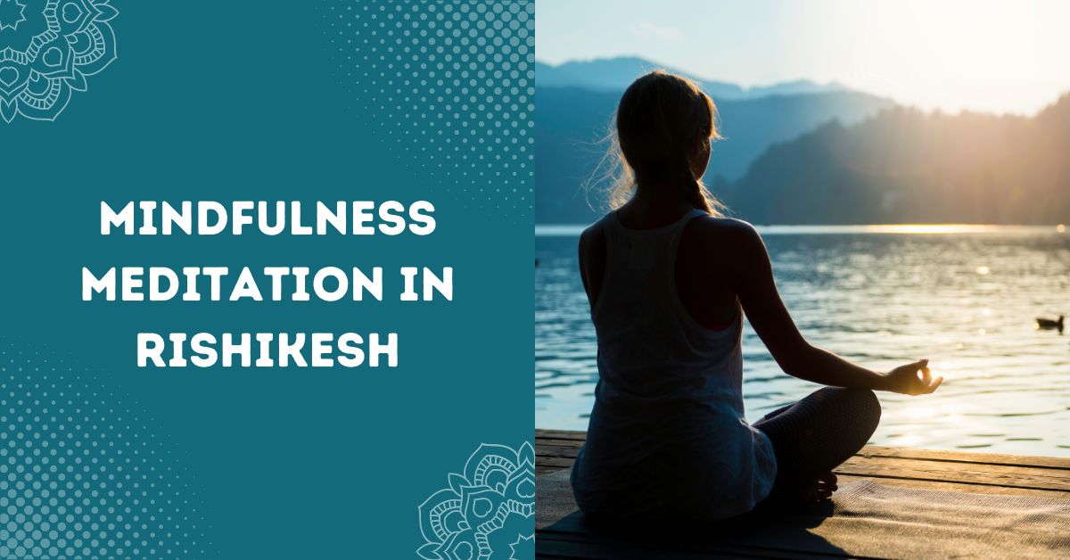 Mindfulness Meditation in Rishikesh