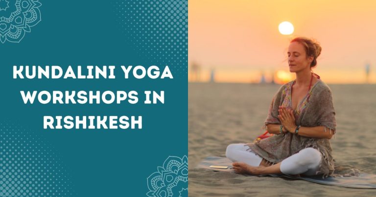 Kundalini Yoga Workshops in Rishikesh