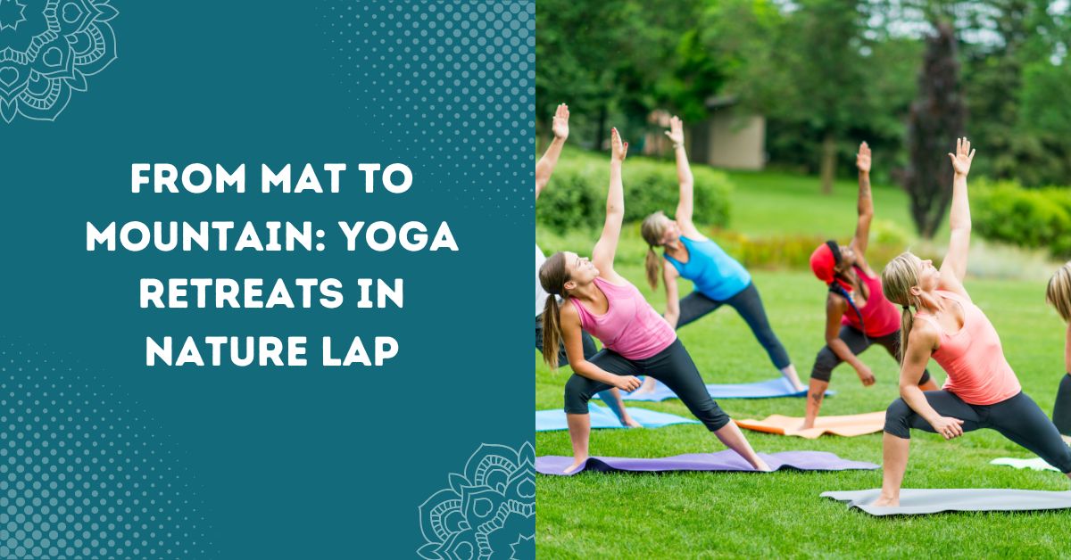 Yoga Retreats in Nature Lap