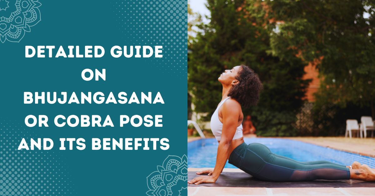 Detailed Guide On Bhujangasana Or Cobra Pose And Its Benefits