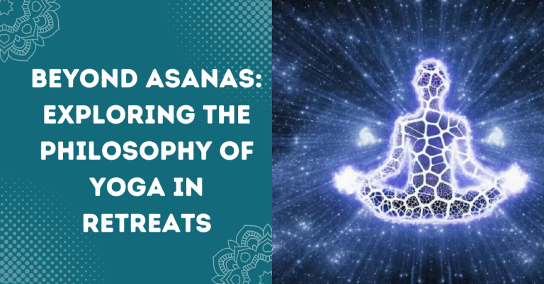Exploring the Philosophy of Yoga in Retreats